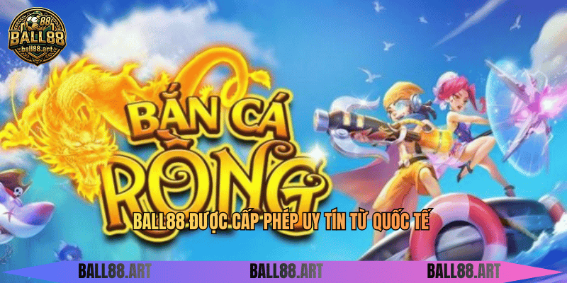 BALL88 được cấp phép uy tín từ quốc tế