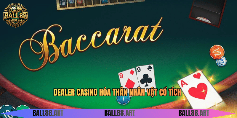 Dealer Casino hóa thân nhân vật cổ tích