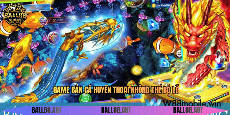 Game bắn cá huyền thoại không thể bỏ lỡ