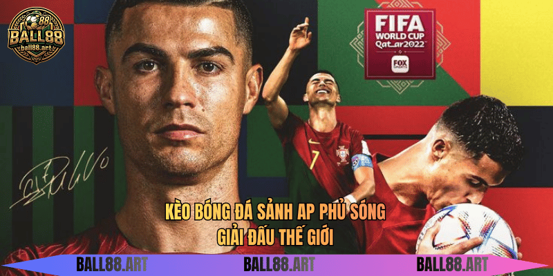 Kèo bóng đá sảnh AP phủ sóng giải đấu thế giới