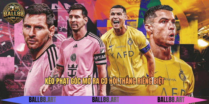 Kèo phạt góc mở ra cơ hội thắng riêng biệt