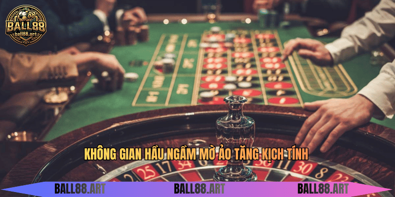 Không gian hầu ngầm mờ ảo tăng kịch tính