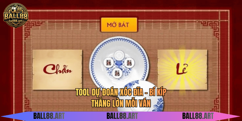 Tool Dự Đoán Xóc Đĩa - Bí Kíp Thắng Lớn Mỗi Ván